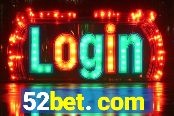 52bet. com